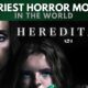 Scariest Horror Movies in the World
