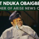 Meet Nduka Obaigbena, The Owner Of Arise News Channel