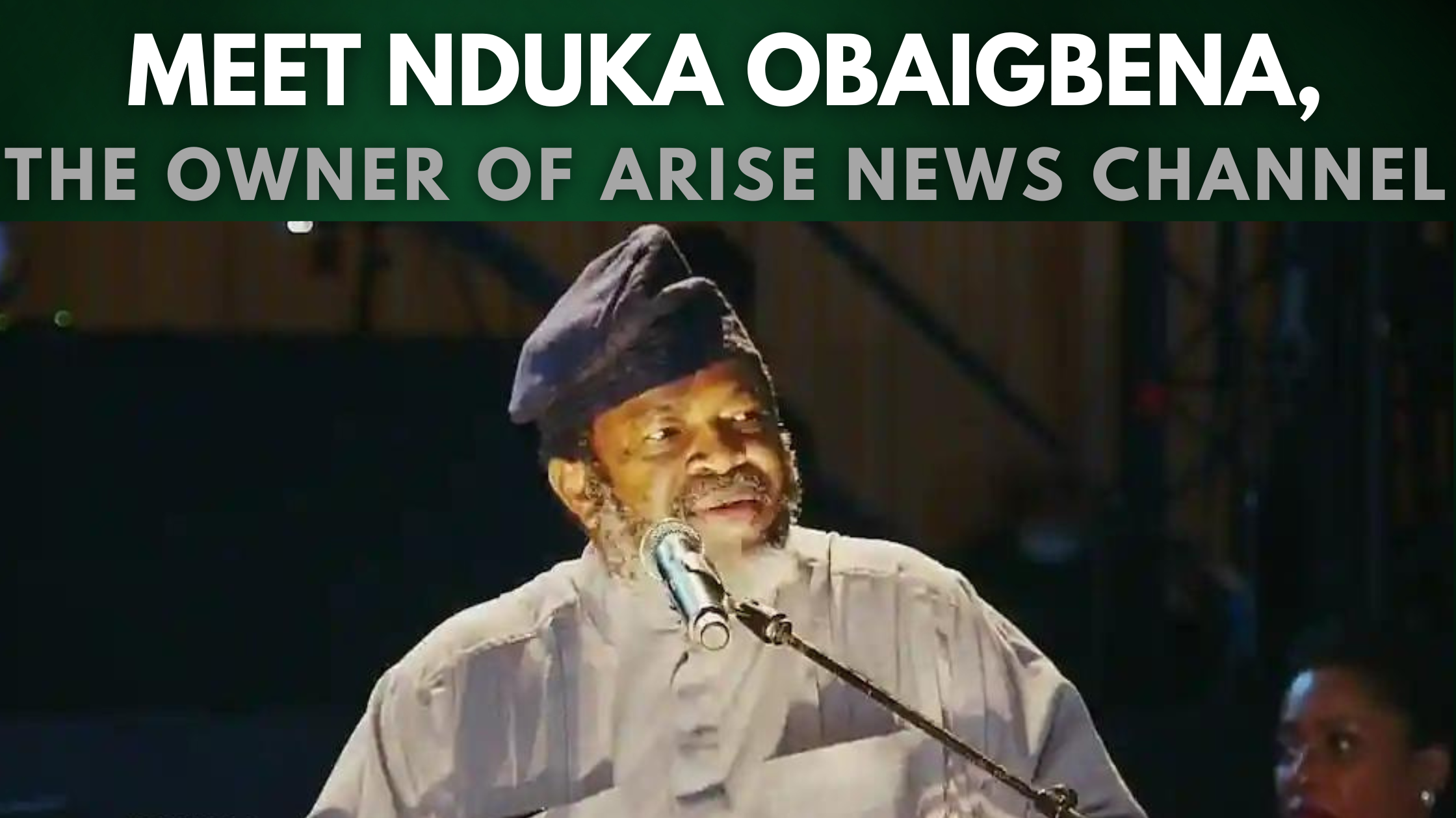 Meet Nduka Obaigbena, The Owner Of Arise News Channel