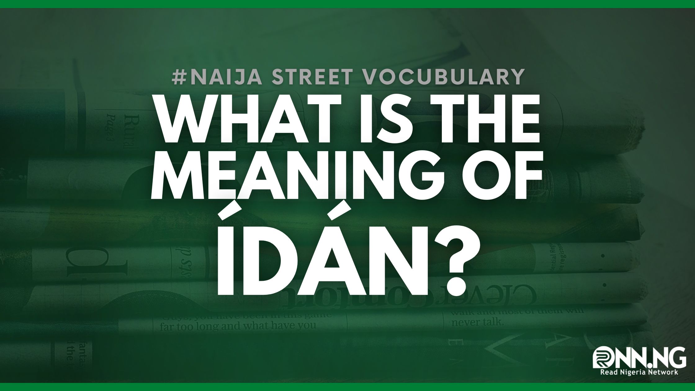 What is the Meaning of Idan in Nigeria?