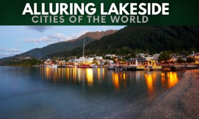 7 Alluring Lakeside Cities Of The World