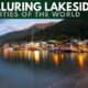 7 Alluring Lakeside Cities Of The World