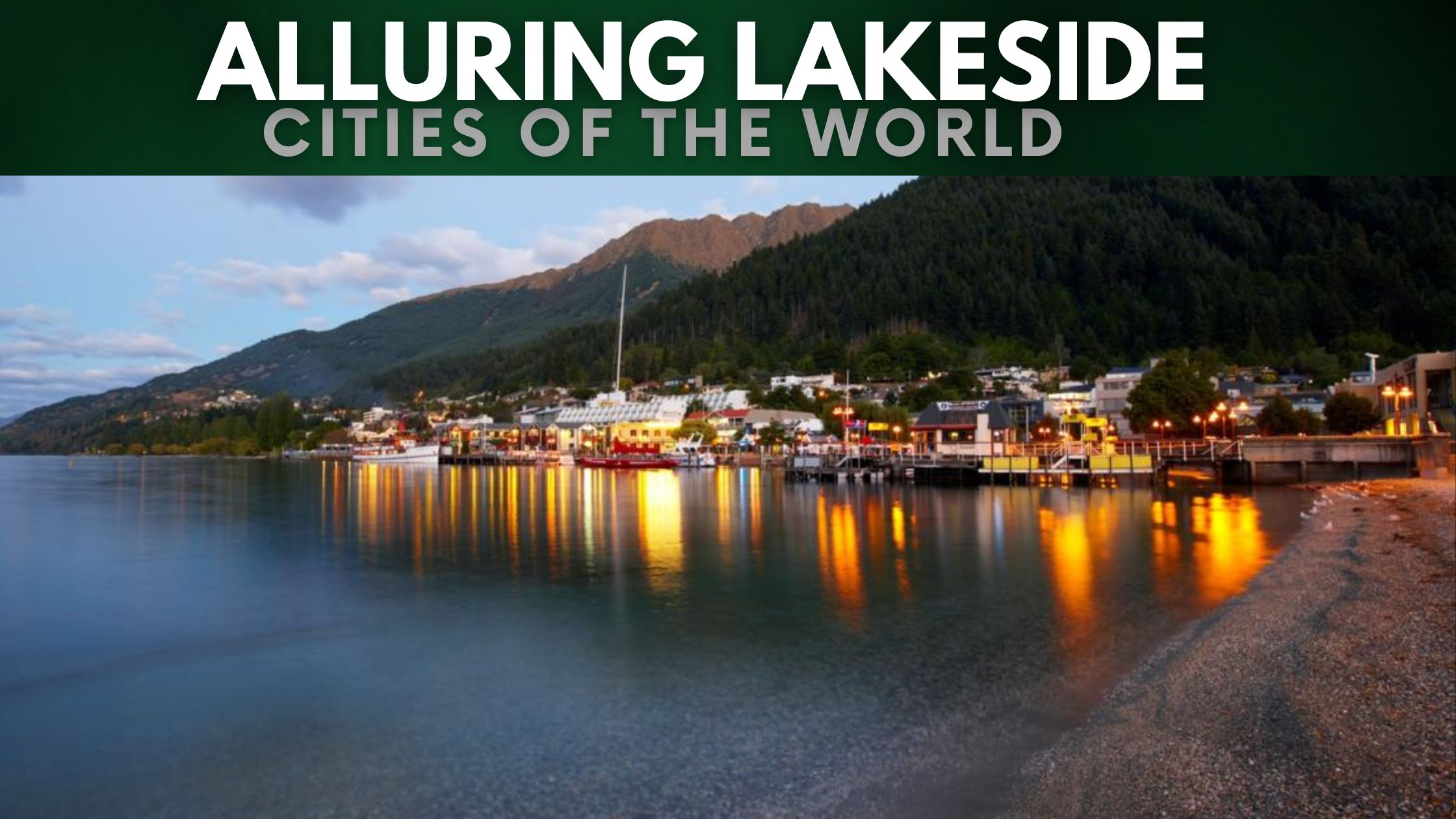 7 Alluring Lakeside Cities Of The World