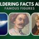 Bewildering Facts About Famous Figures