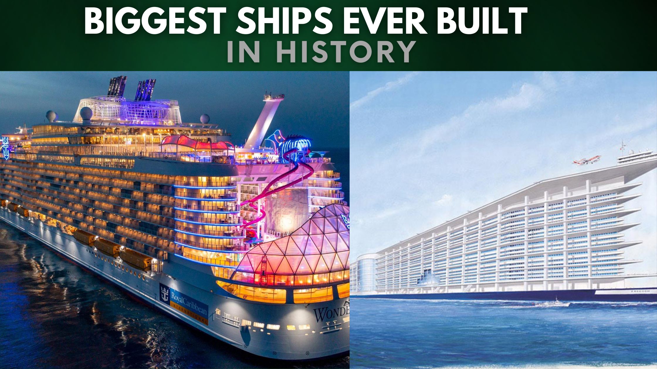 Biggest Ships Ever Built in History