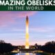 Most Amazing Obelisks In The World (Top 10)