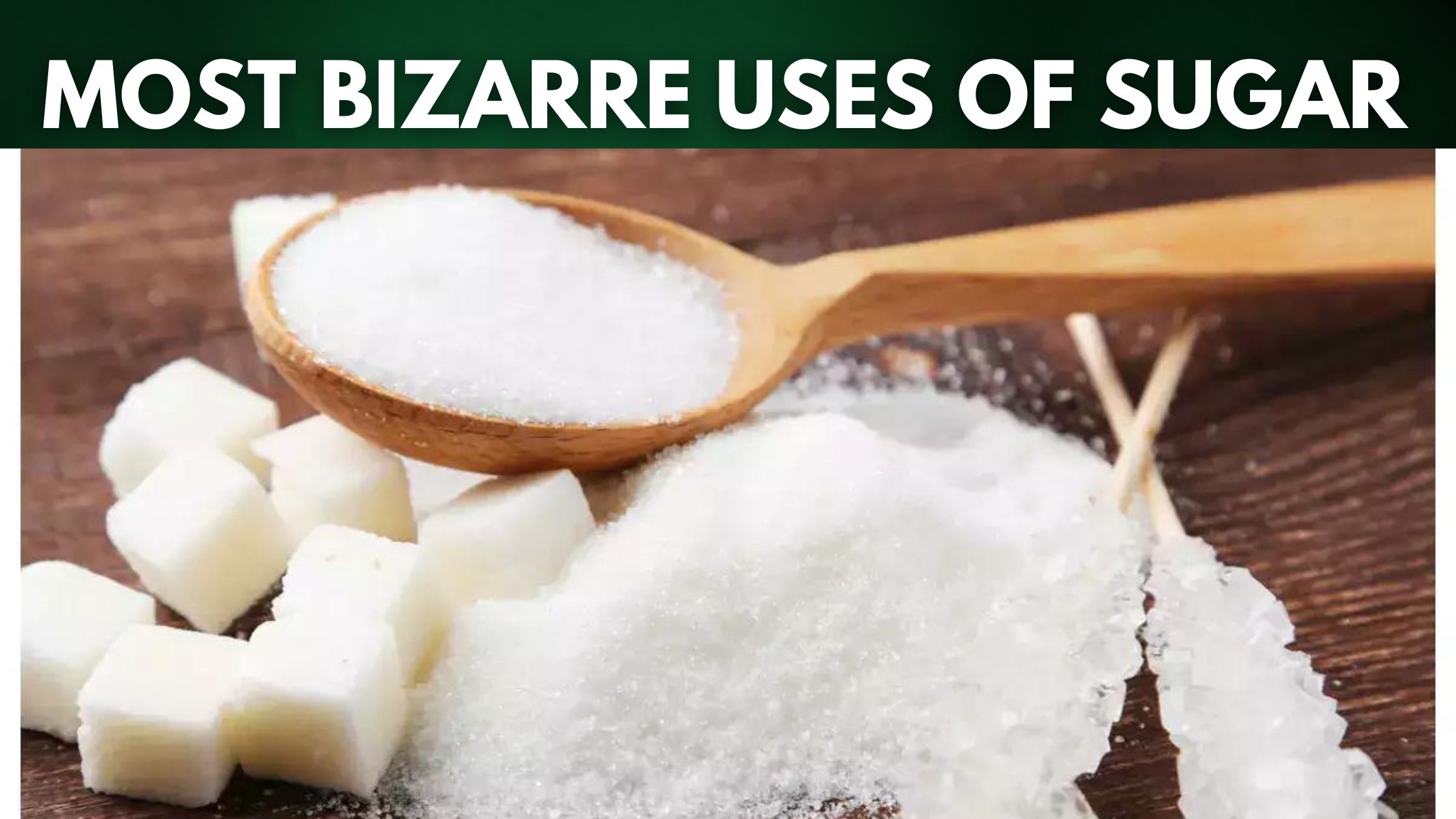 Most Bizarre Uses of Sugar