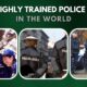 Most Highly Trained Police Forces In The World