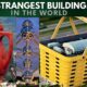 Strangest Buildings In The World