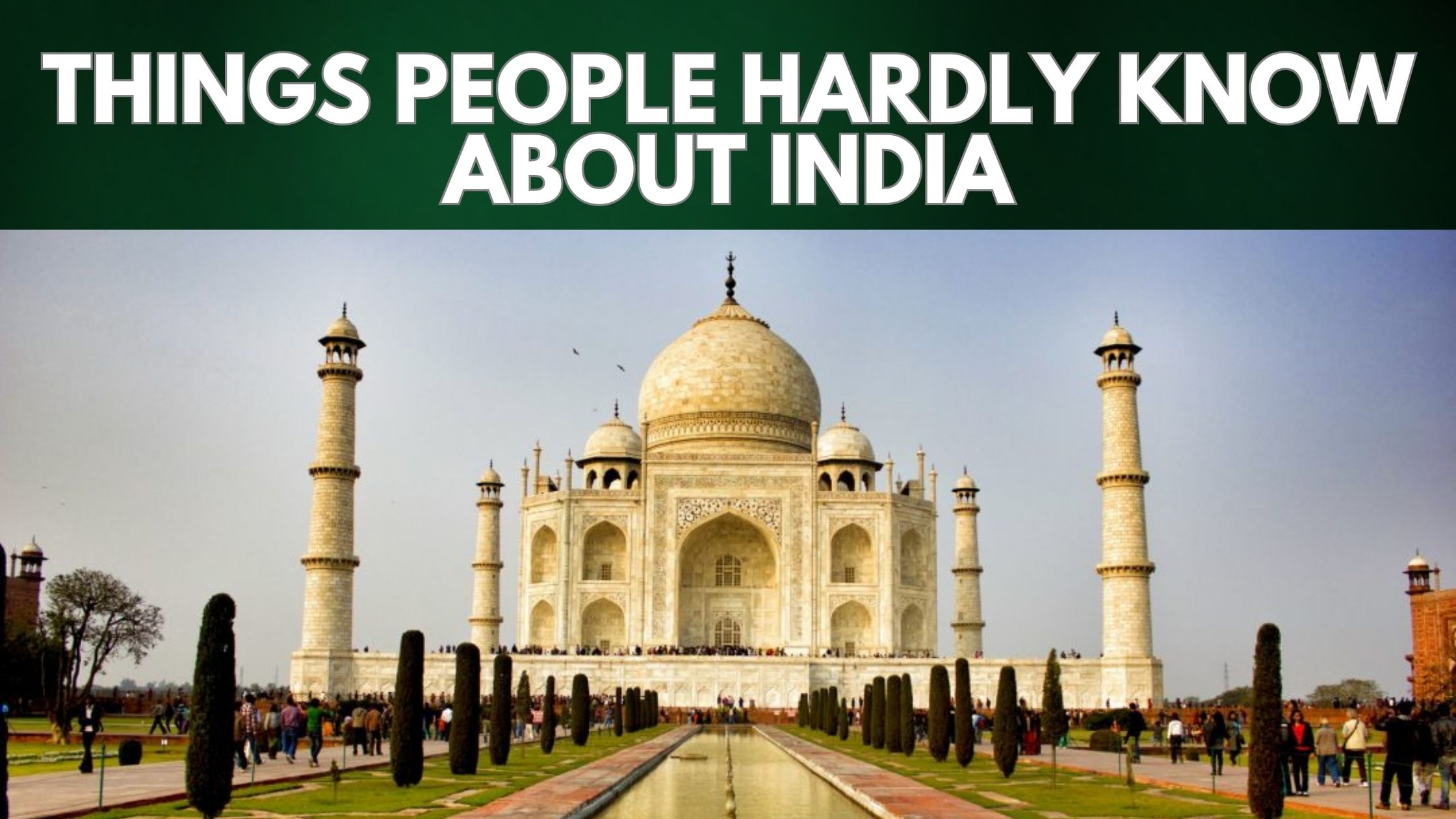 Things People Hardly Know About India