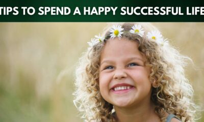 Tips to Spend a Happy Successful Life