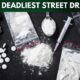 Top Deadliest Street Drugs