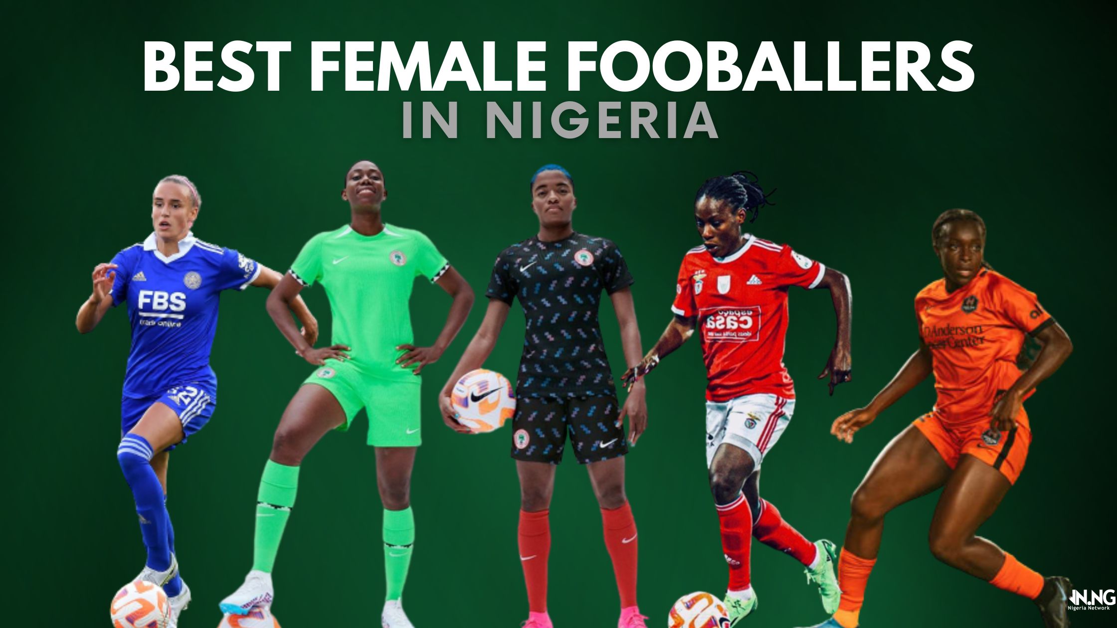 The Best Performing Female Footballers in Nigeria at the 2023 FIFA Women's World Cup.