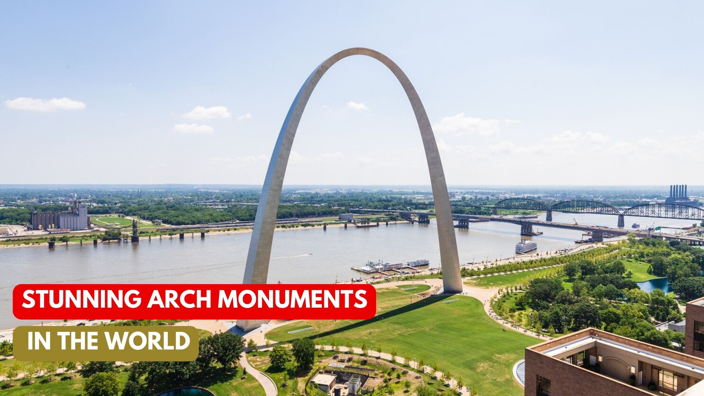 Top 10 Stunning Arch Monuments In The World