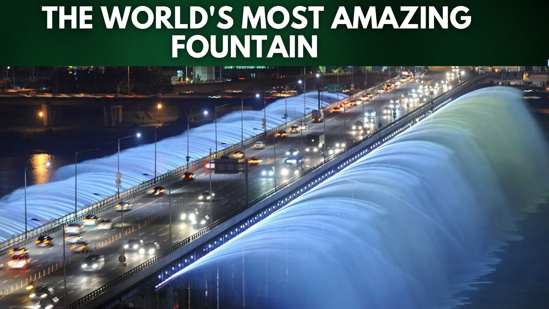 The World's Most Amazing Fountain