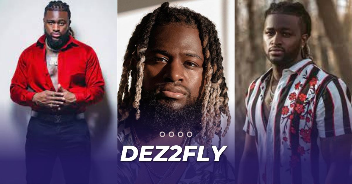 Dez2fly Biography And Net Worth