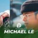 Michael Le Biography And Net Worth