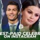 Top 10 Highest Paid Celebrities On Instagram