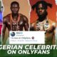 Nigerian Celebrities on OnlyFans