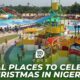 10 Special Places To Celebrate Christmas In Nigeria