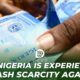 Why Nigeria Is Experiencing Cash Scarcity Again