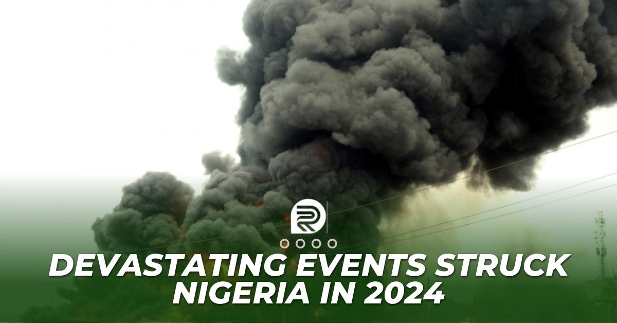 4 Devastating Events That Struck Nigeria in 2024