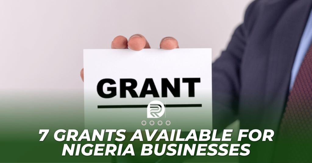 7 Grants Available For Nigerian Businesses In 2024