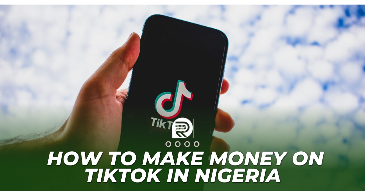 How to make money on TikTok in Nigeria