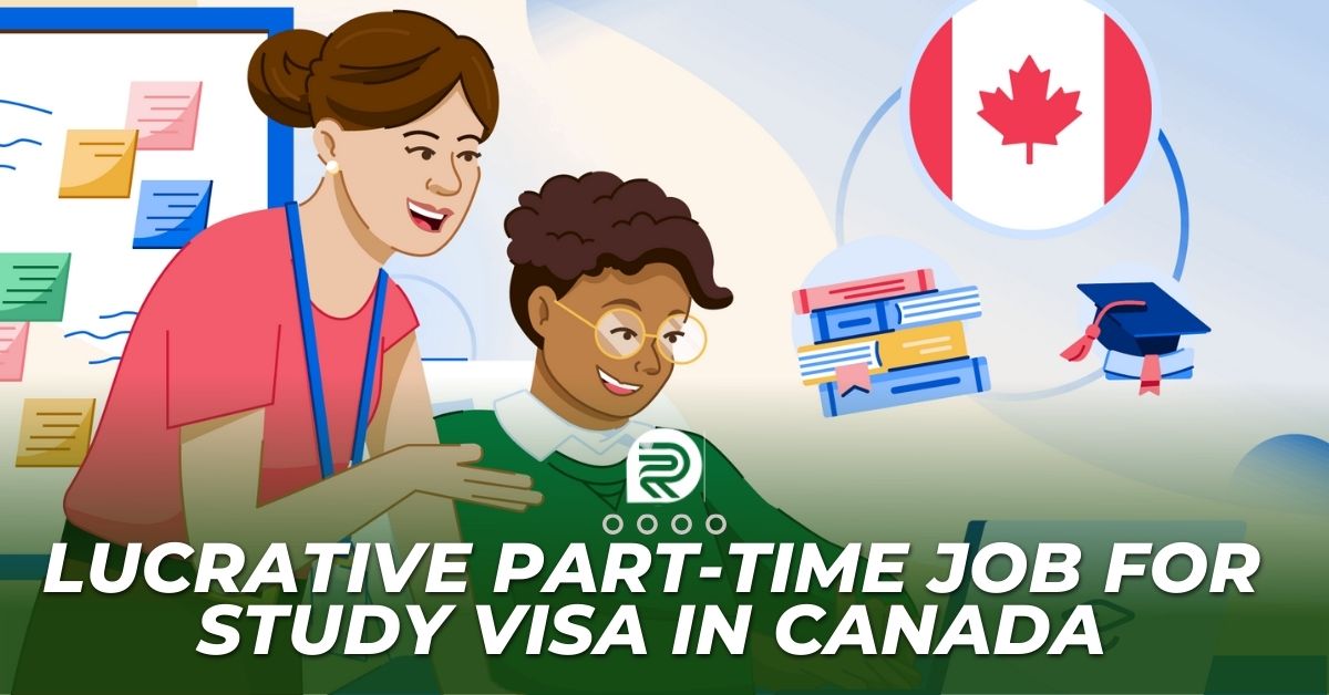 7 Lucrative Part-Time Job For Study Visa In Canada [2024]