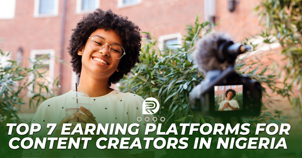 Top 7 Earning Platforms for Content creators in Nigeria