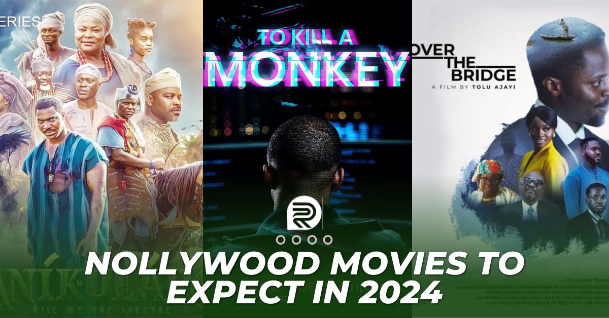 10 Nollywood Movies To Expect In 2024