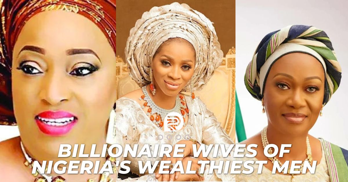 Billionaire Wives Of Nigeria's Wealthiest Men
